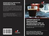 OPPORTUNITÀ DI INNOVAZIONE TECNOLOGICA PER LA PRODUZIONE DI CAFFÈ