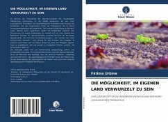 DIE MÖGLICHKEIT, IM EIGENEN LAND VERWURZELT ZU SEIN - Urbina, Fátima