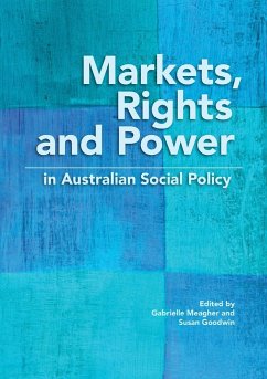 Markets, Rights and Power in Australian Social Policy - Goodwin, Susan