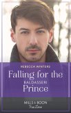 Falling For The Baldasseri Prince (The Baldasseri Royals, Book 2) (Mills & Boon True Love) (eBook, ePUB)