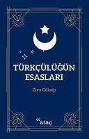 Türkcülügün Esaslari - Gökalp, Ziya