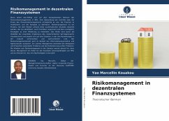 Risikomanagement in dezentralen Finanzsystemen - KOUAKOU, Yao Marcellin
