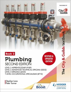 The City & Guilds Textbook: Plumbing Book 2, Second Edition: For the Level 3 Apprenticeship (9189), Level 3 Advanced Technical Diploma (8202), Level 3 Diploma (6035) & T Level Occupational Specialisms (8710) - Tanner, Peter; Lane, Stephen