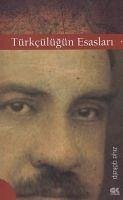 Türkcülügün Esaslari - Gökalp, Ziya