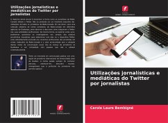 Utilizações jornalísticas e mediáticas do Twitter por jornalistas - Bembigné, Carole Laure