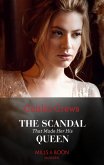 The Scandal That Made Her His Queen (eBook, ePUB) The Scandal That Made Her His Queen (eBook, ePUB)