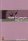 Özgürlesemeyen Kadin Özgürlesemeyen Kadin