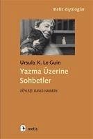 Yazma Üzerine Sohbetler - K. Le Guin, Ursula