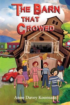 The Barn That Crowed - Koomans, Anne Davey