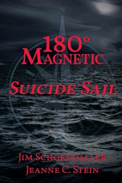 180 Degrees Magnetic - Suicide Sail - Schoendaller, Jim; Stein, Jeanne C
