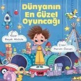 Dünyanin En Güzel Oyuncagi Dünyanin En Güzel Oyuncagi