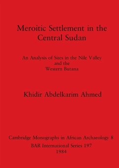 Meroitic Settlement in the Central Sudan - Ahmed, Khidir Abdelkarim