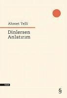 Dinlersen Anlatirim - Telli, Ahmet