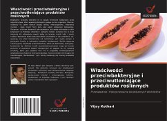 W¿a¿ciwo¿ci przeciwbakteryjne i przeciwutleniaj¿ce produktów ro¿linnych - Kothari, Vijay