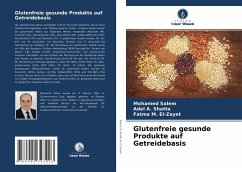 Glutenfreie gesunde Produkte auf Getreidebasis - Salem, Mohamed;A. Shatta, Adel;El-Zayet, Fatma M.