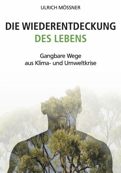 Die Wiederentdeckung des Lebens