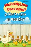 What is My Little One Called? ¿Cómo se llama mi pequeño? Bilingual English-Spanish Book for Children (English-Spanish Bilingual Books for Children) (eBook, ePUB)
