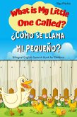 What is My Little One Called? ¿Cómo se llama mi pequeño? Bilingual English-Spanish Book for Children (English-Spanish Bilingual Books for Children) (eBook, ePUB) What is My Little One Called? ¿Cómo se llama mi pequeño? Bilingual English-Spanish Book for Children (English-Spanish Bilingual Books for Children) (eBook, ePUB)
