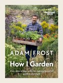 Gardener's World: How I Garden (eBook, ePUB)
