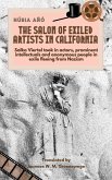 The Salon of Exiled Artists in California: Salka Viertel took in actors, prominent intellectuals and anonymous people in exile fleeing from Nazism (eBook, ePUB)
