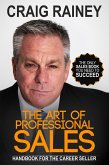 The Art of Professional Sales, Handbook for the Career Seller (eBook, ePUB)