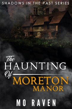 The Haunting of Moreton Manor (Shadows in the Past, #5) (eBook, ePUB) - Raven, Mo