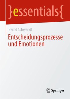 Entscheidungsprozesse und Emotionen (eBook, PDF) - Schwandt, Bernd