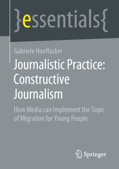 Journalistic Practice: Constructive Journalism (eBook, PDF) - Hooffacker, Gabriele