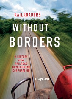 Railroaders without Borders (eBook, ePUB) - Grant, H. Roger