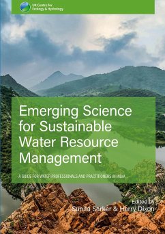 Emerging Science for Sustainable Water Resources Management: a Guide for Water Professionals and Practitioners in India (eBook, ePUB) - Sarkar, Sunita; Dixon, Harry