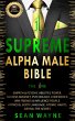 Supreme Alpha Male Bible. The 1ne:... - Bild 1