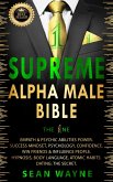 Supreme Alpha Male Bible. The 1ne: Empath & Psychic Abilities Power. Success Mindset, Psychology, Confidence. Win Friends & Influence People. Hypnosis, Body Language, Atomic Habits. Dating: The Secret (eBook, ePUB)