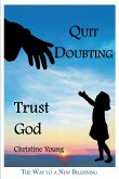 Quit Doubting, Trust God (eBook, ePUB)
