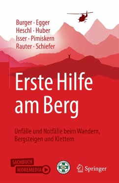 Erste Hilfe am Berg (eBook, PDF) - Burger, Josef; Egger, Alexander; Heschl, Stefan; Huber, Tobias; Isser, Markus; Pimiskern, Matthias; Rauter, Roland; Schiefer, Joachim