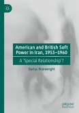 American and British Soft Power in Iran, 1953-1960 (eBook, PDF)