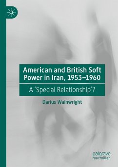 American and British Soft Power in Iran, 1953-1960 (eBook, PDF) - Wainwright, Darius