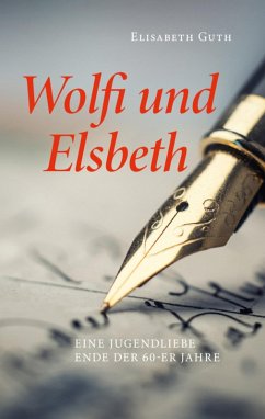 Wolfi und Elsbeth (eBook, ePUB) - Guth, Elisabeth