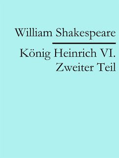 König Heinrich VI. Zweiter Teil (eBook, ePUB) - Shakespeare, William