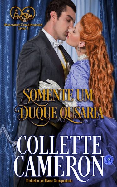 Apenas um Duque Ousaria (Malandros Conquistadores, #2) (eBook, ePUB)