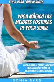 Yoga para principiantes: Yoga Mágico - Las mejores posturas de yoga suave (eBook, ePUB)