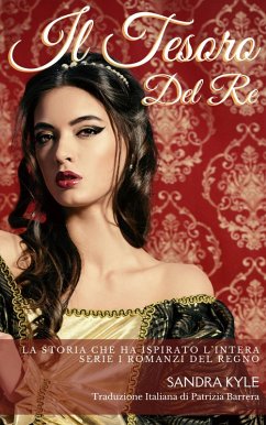 Il Tesoro del Re (Serie I Romanzi del Regno) (eBook, ePUB) - Kyle, Sandra