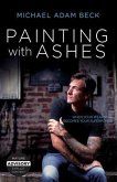 Painting With Ashes (eBook, ePUB)