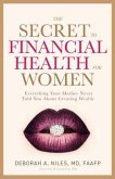 The Secret to Financial Health for Women¿ (eBook, ePUB) The Secret to Financial Health for Women¿ (eBook, ePUB)
