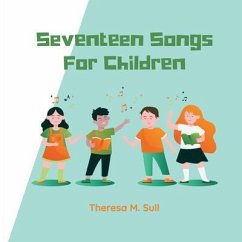 Seventeen Songs For Children (eBook, ePUB) - Sull, Theresa
