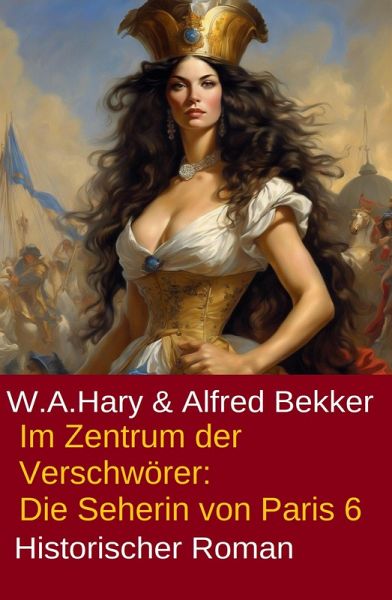 Im Zentrum der Verschwörer: Die Seherin von Paris 6 (eBook, ePUB)