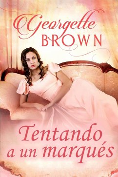 Cover Tentando a un marqués (Romance seductor de la regencia) (eBook, ePUB)