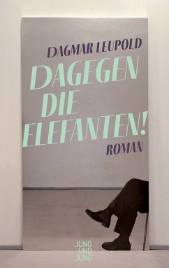 Dagegen die Elefanten! (eBook, ePUB) - Leupold, Dagmar