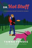 Dr. Hot Stuff (Ponderosa Resort Romantic Comedies, #9) (eBook, ePUB) Dr. Hot Stuff (Ponderosa Resort Romantic Comedies, #9) (eBook, ePUB)