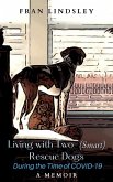 Living with Two (Smart) Rescue Dogs During the Time of COVID-19 (eBook, ePUB)