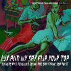 Lux And Ivy Say Flip Your Top-2cd Edition